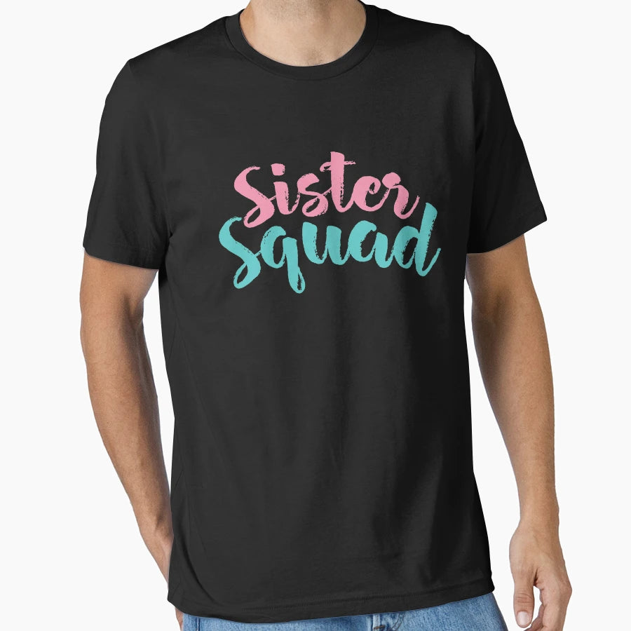 Sister Squad T-Shirt - Novelty Apparel Men Women - T-Shirt, Sweatshirt, Hoodie
