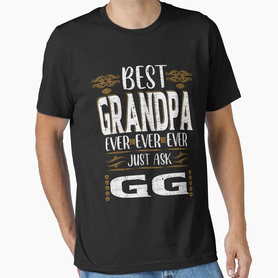Best Grandpa Ever Just Ask Gg T-Shirt - Trendy Graphic Unisex - T-Shirt, Sweatshirt, Hoodie
