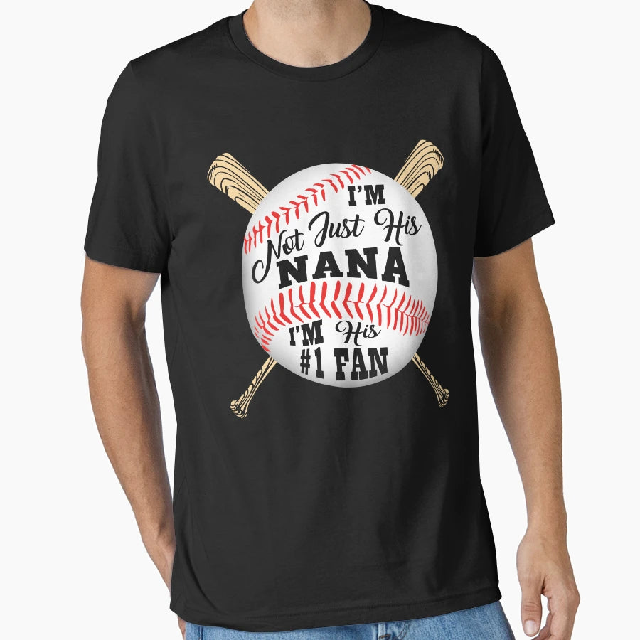 Im Not Just His Nana Im His 1 Fan T-Shirt - Casual Everyday Wear for Adults - T-Shirt, Sweatshirt, Hoodie