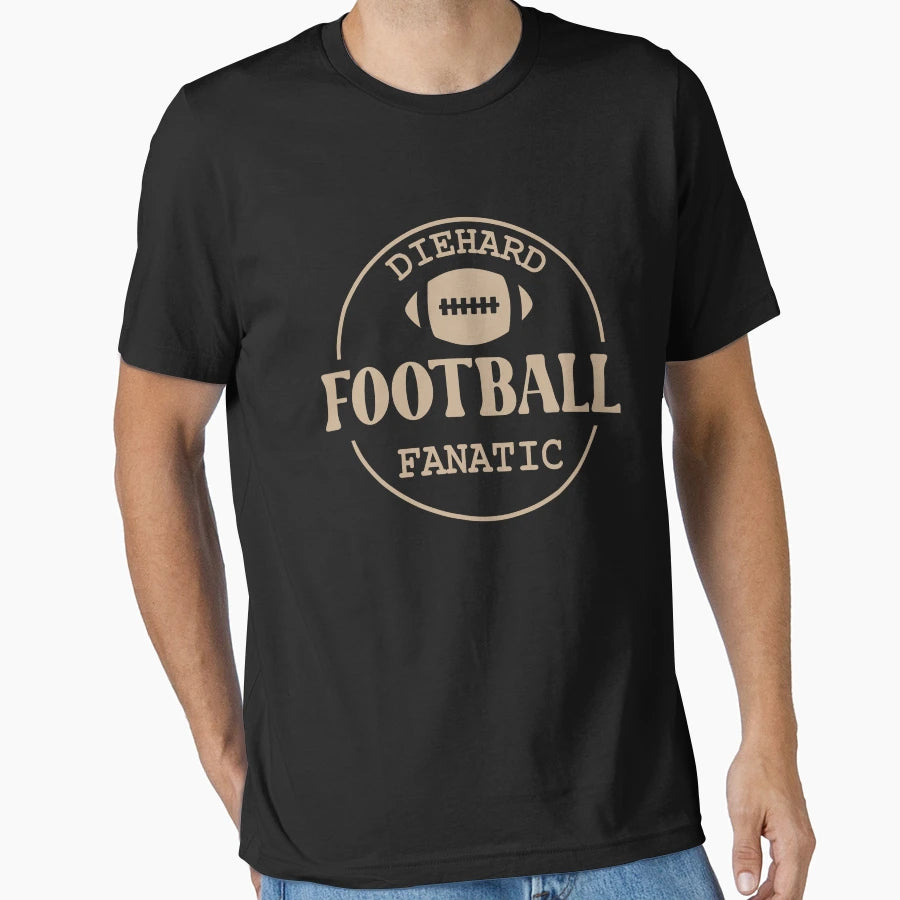 Diehard Football Fanatic T-Shirt - Trendy Graphic Men Women - T-Shirt, Sweatshirt, Hoodie