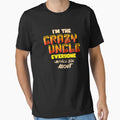 Im Crazy Uncle Everyone Warned You T-Shirt - Unique Graphic for Adults - T-Shirt, Sweatshirt, Hoodie