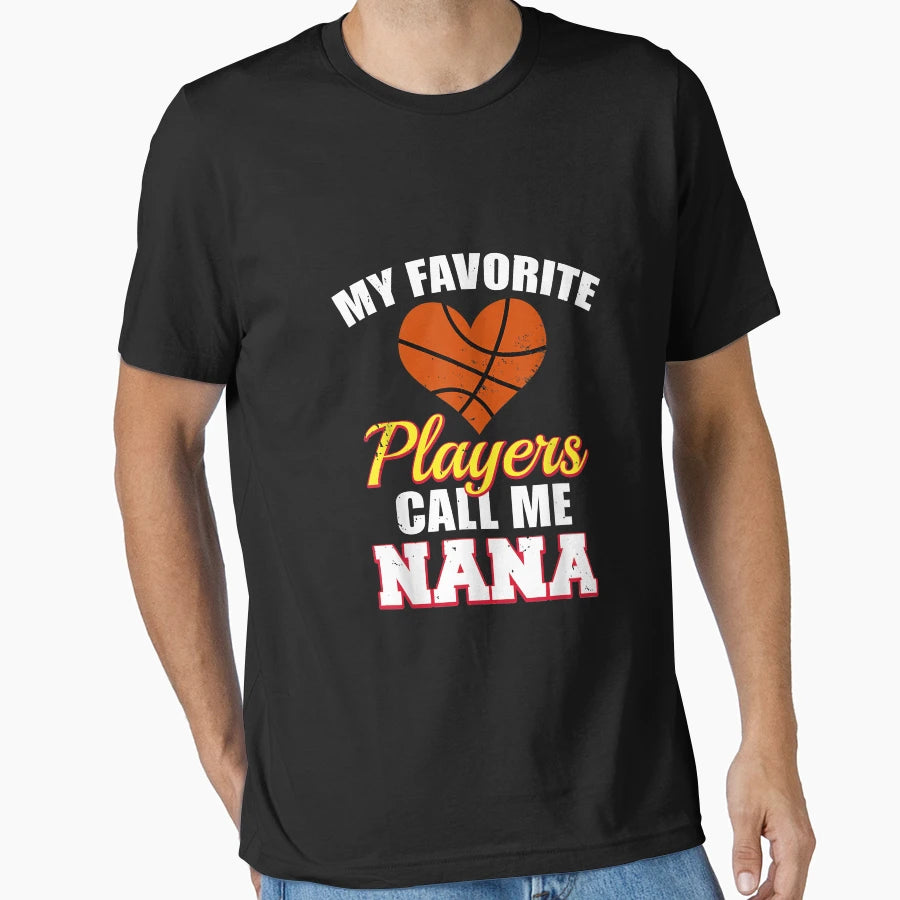 My Favorite Players Call Me Nana Funny T-Shirt - Graphic Print Unisex - T-Shirt, Sweatshirt, Hoodie