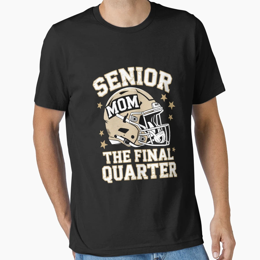 Senior Football Mom 2026 Final Quarter T-Shirt - Trendy Graphic Men Women - T-Shirt, Sweatshirt, Hoodie