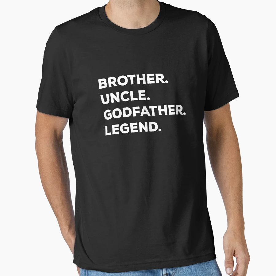 Brother Uncle Godfather Legend T-Shirt - Streetwear Style for Adults - T-Shirt, Sweatshirt, Hoodie