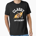Classy Until Kickoff Football Funny T-Shirt - Unique Graphic for Adults - T-Shirt, Sweatshirt, Hoodie