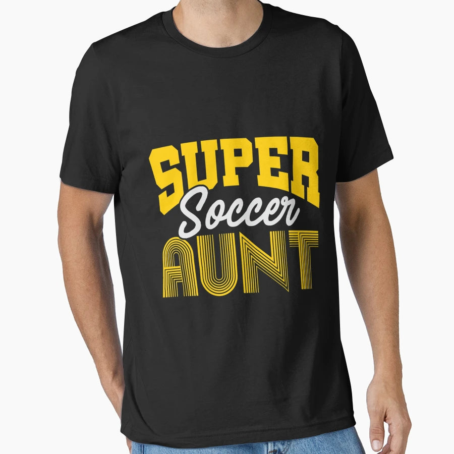 Super Soccer Aunt Fitted Scoop T-Shirt - Fun Novelty Design Unisex - T-Shirt, Sweatshirt, Hoodie
