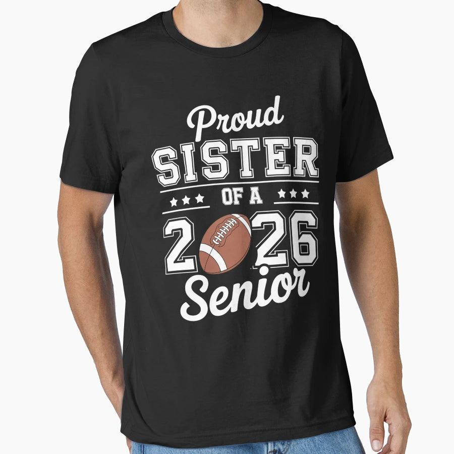 Senior Football Sister Class 2026 T-Shirt - Custom Art Print for Adults - T-Shirt, Sweatshirt, Hoodie