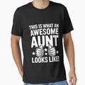 This Is What Awesome Aunt Looks Like T-Shirt - Casual Everyday Wear Unisex - T-Shirt, Sweatshirt, Hoodie