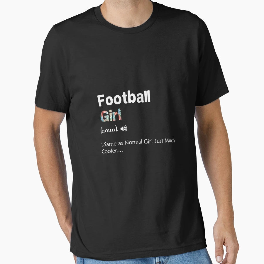 Football Definition Difined T-Shirt - Streetwear Style Unisex - T-Shirt, Sweatshirt, Hoodie