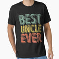 Best Uncle Ever Funny Gift Fathers T-Shirt - Minimalist Print for Adults - T-Shirt, Sweatshirt, Hoodie