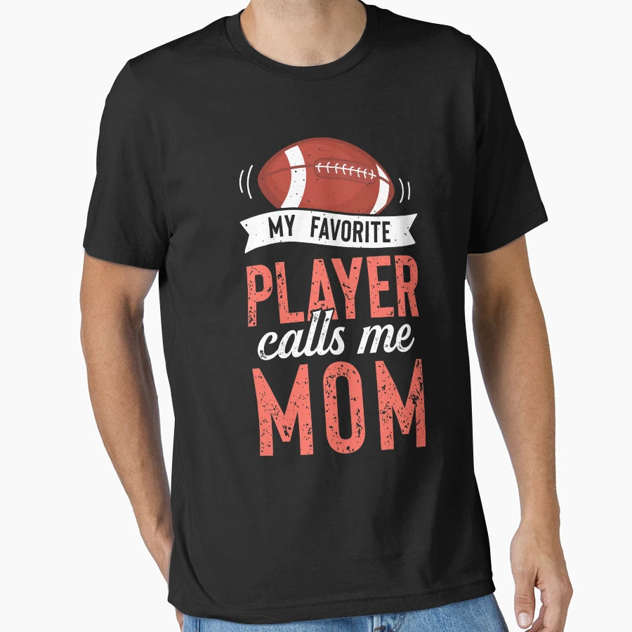 My Favorite Football Player Calls Me T-Shirt - Trendy Graphic Men Women - T-Shirt, Sweatshirt, Hoodie