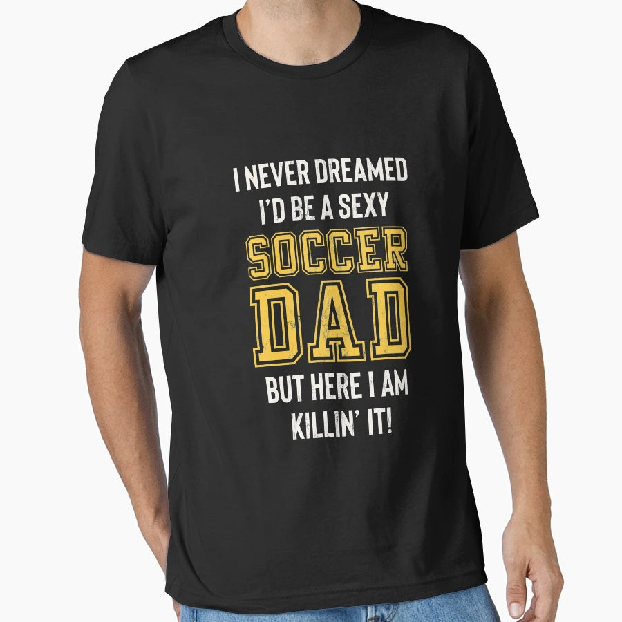 Mens Soccer Dad Funny T-Shirt - Novelty Apparel Unisex - T-Shirt, Sweatshirt, Hoodie