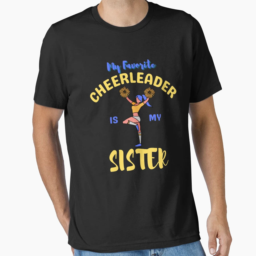 My Favorite Cheerleader Is My T-Shirt - Casual Everyday Wear Men Women - T-Shirt, Sweatshirt, Hoodie