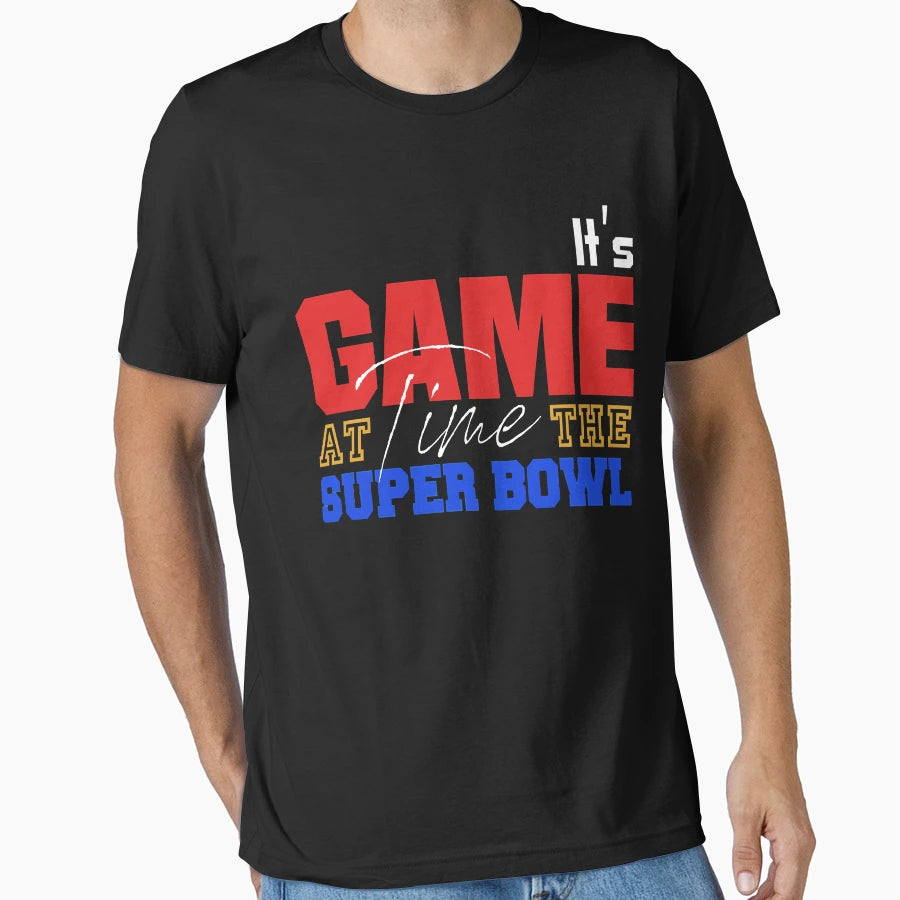 Game Time Super Bowl T-Shirt - Novelty Apparel Unisex - T-Shirt, Sweatshirt, Hoodie