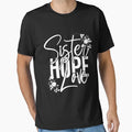 Sister Hope Love Sister Present T-Shirt - Streetwear Style Men Women - T-Shirt, Sweatshirt, Hoodie