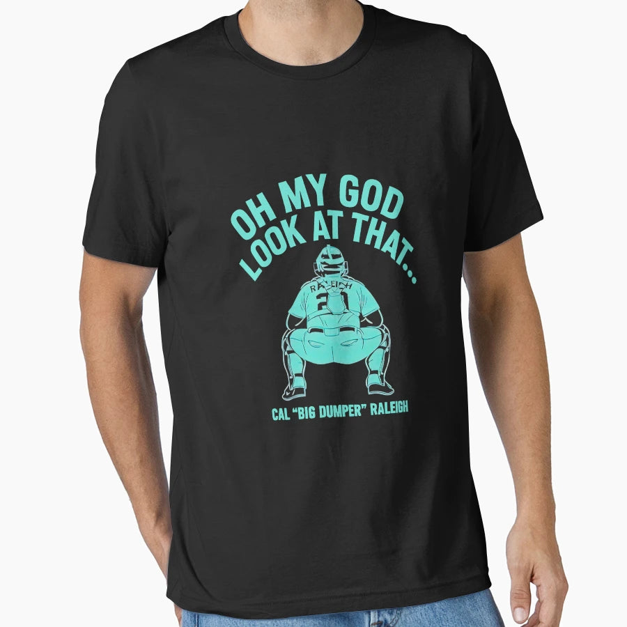 Oh My God That Cal Big Dumper Raleigh T-Shirt - Novelty Apparel Men Women - T-Shirt, Sweatshirt, Hoodie