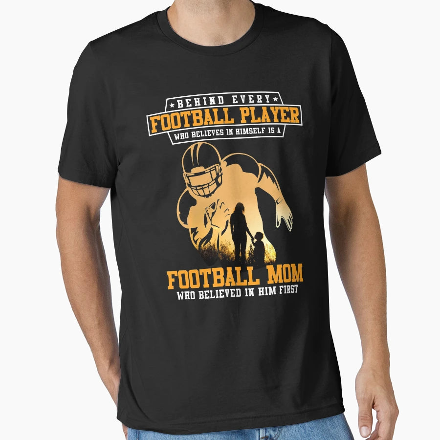 Behind Every Good Football Player Is T-Shirt - Streetwear Style for Adults - T-Shirt, Sweatshirt, Hoodie