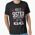 Best Sister Ever Just Ask Gg T-Shirt - Graphic Print Men Women - T-Shirt, Sweatshirt, Hoodie