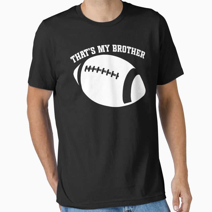 Funny Football Family Thats My Brother T-Shirt - Graphic Print for Adults - T-Shirt, Sweatshirt, Hoodie