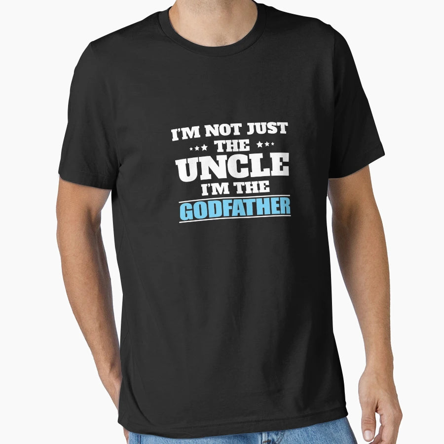 Im Not Just Uncle Im Godfather T-Shirt - Aesthetic Graphic Men Women - T-Shirt, Sweatshirt, Hoodie