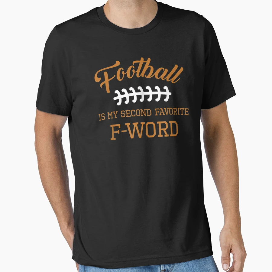 Football Is My Second Favorite F T-Shirt - Minimalist Print for Adults - T-Shirt, Sweatshirt, Hoodie