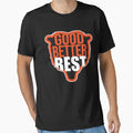 Good Better Best T-Shirt - Aesthetic Graphic Unisex - T-Shirt, Sweatshirt, Hoodie