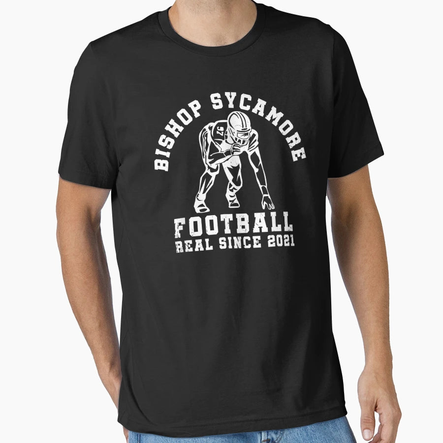 Bishop Sycamore Football Real Since 2021 T-Shirt - Novelty Apparel Unisex - T-Shirt, Sweatshirt, Hoodie