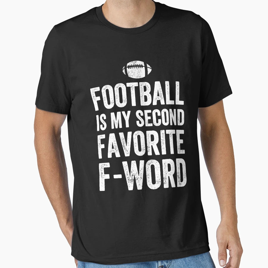 Football Is My Second Favorite F Word T-Shirt - Graphic Print for Adults - T-Shirt, Sweatshirt, Hoodie