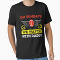 Sundays We Watch Football Daddy T-Shirt - Fun Novelty Design Unisex - T-Shirt, Sweatshirt, Hoodie
