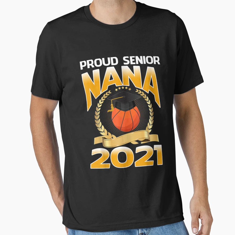Proud Senior Nana 2021 Basketball T-Shirt - Custom Art Print Men Women - T-Shirt, Sweatshirt, Hoodie