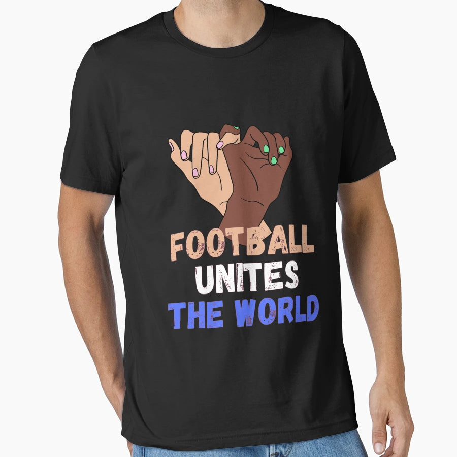Football Unites World T-Shirt - Graphic Print Unisex - T-Shirt, Sweatshirt, Hoodie