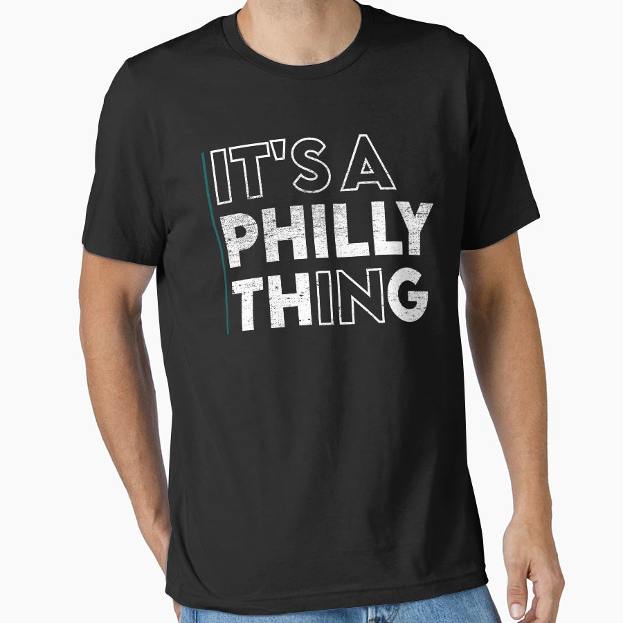 Its Philly Thing Its Philadelphia Thing T-Shirt - Minimalist Print Unisex - T-Shirt, Sweatshirt, Hoodie