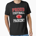 Proud Football Parent Football Mom Dad Gift T-Shirt - Graphic Print Unisex - T-Shirt, Sweatshirt, Hoodie