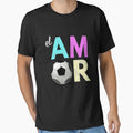 Love Soccer Amor T-Shirt - Fun Novelty Design Unisex - T-Shirt, Sweatshirt, Hoodie