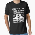 Soccer Cant Keep Calm Grandma T-Shirt - Graphic Print Men Women - T-Shirt, Sweatshirt, Hoodie