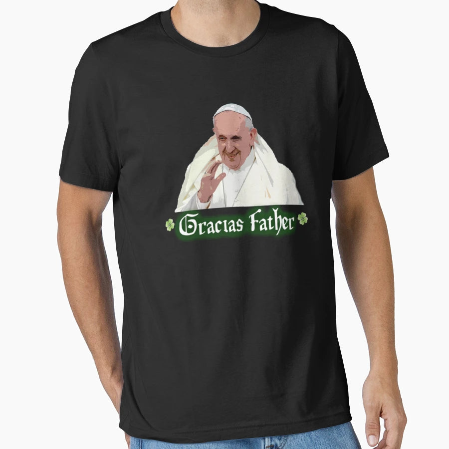 Gracias Father Pope Francis Ireland T-Shirt - Streetwear Style for Adults - T-Shirt, Sweatshirt, Hoodie