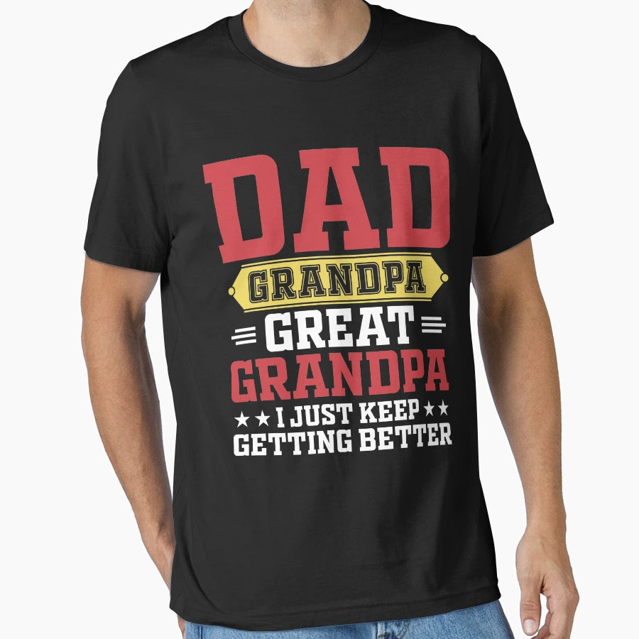 Dad Grandpa Great Grandpa I Just Keep T-Shirt - Unique Graphic for Adults - T-Shirt, Sweatshirt, Hoodie