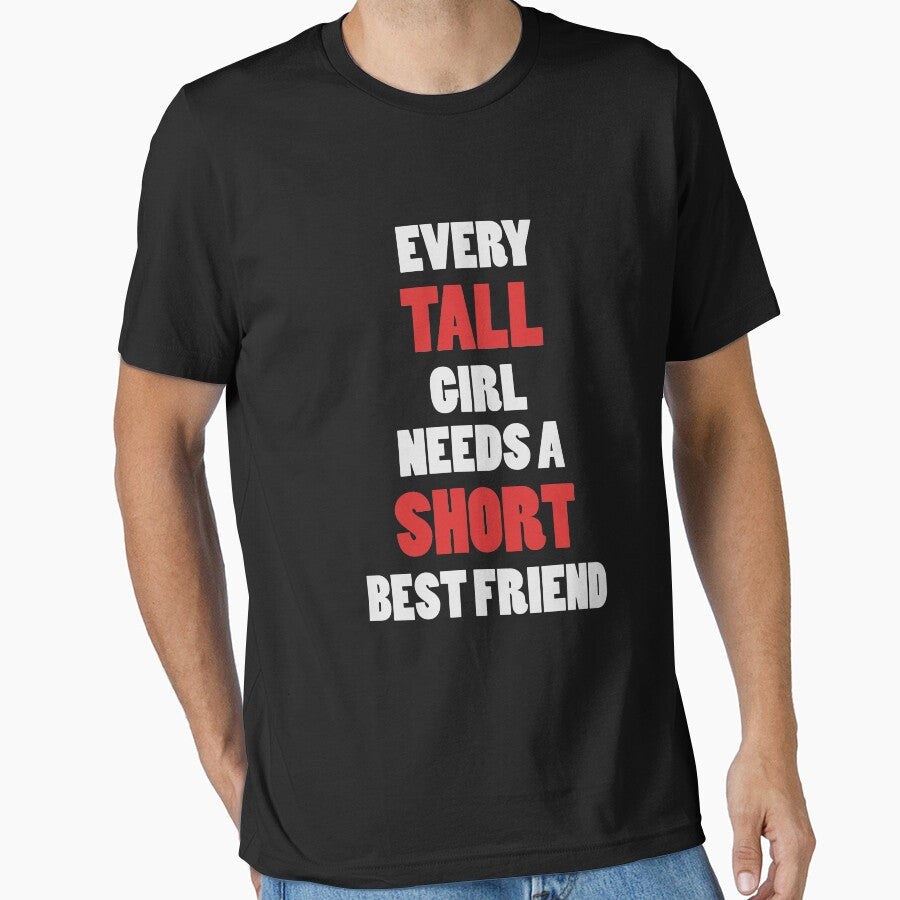 Every Tall Girl Needs A Short Best Friend Funny Great - Adult & Kids T-Shirts, Sweatshirts & Hoodies apparel design preview 1