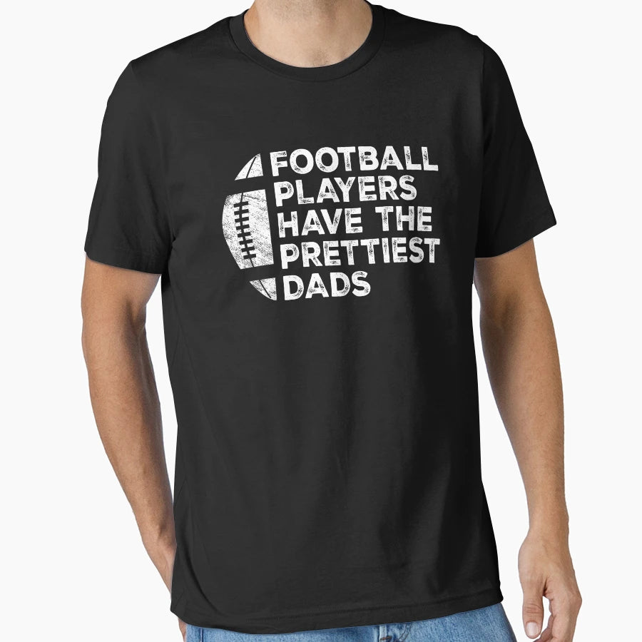 Funny Football Players Have Prettiest T-Shirt - Custom Art Print Unisex - T-Shirt, Sweatshirt, Hoodie