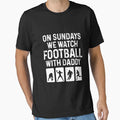 Sundays We Watch Football Daddy Love T-Shirt - Aesthetic Graphic Men Women - T-Shirt, Sweatshirt, Hoodie