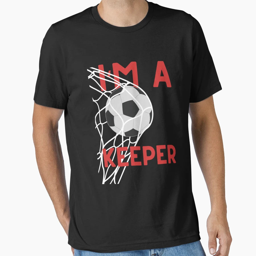 Football Im Keeper Soccer T-Shirt - Novelty Apparel Men Women - T-Shirt, Sweatshirt, Hoodie