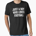 Just Who Loves Football Player T-Shirt - Trendy Graphic Unisex - T-Shirt, Sweatshirt, Hoodie