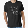 Sister Squad Sisters Before Misters T-Shirt - Graphic Print for Adults - T-Shirt, Sweatshirt, Hoodie