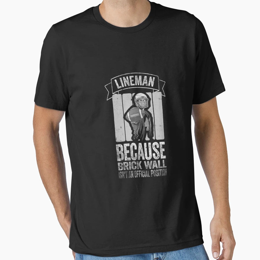 Brick Wall Isnt Position Football Lineman T-Shirt - Trendy Graphic Unisex - T-Shirt, Sweatshirt, Hoodie