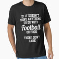 If It Doesnt Have Anything To Do T-Shirt - Casual Everyday Wear Unisex - T-Shirt, Sweatshirt, Hoodie