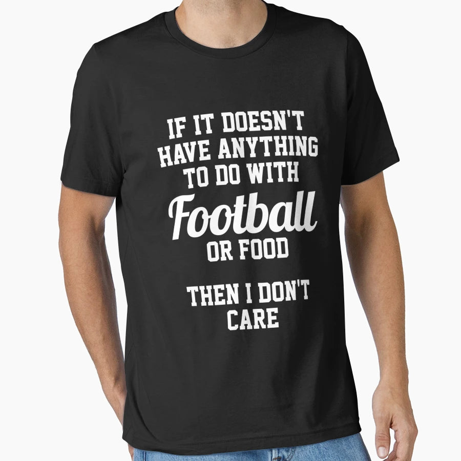If It Doesnt Have Anything To Do T-Shirt - Casual Everyday Wear Unisex - T-Shirt, Sweatshirt, Hoodie