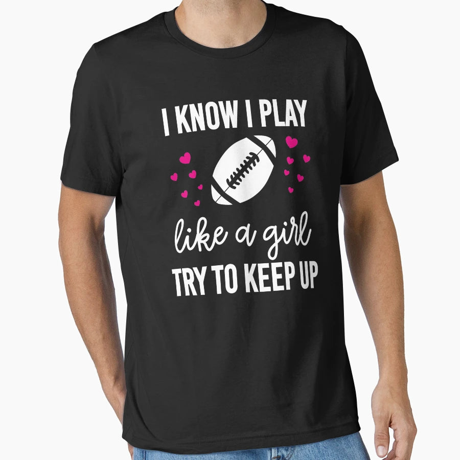 I Know I Play Like Try To Keep Up T-Shirt - Aesthetic Graphic Men Women - T-Shirt, Sweatshirt, Hoodie