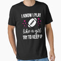 I Know I Play Like Try To Keep Up T-Shirt - Aesthetic Graphic Men Women - T-Shirt, Sweatshirt, Hoodie