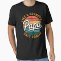 Like Grandpa Papa Only Cooler T-Shirt - Fun Novelty Design for Adults - T-Shirt, Sweatshirt, Hoodie
