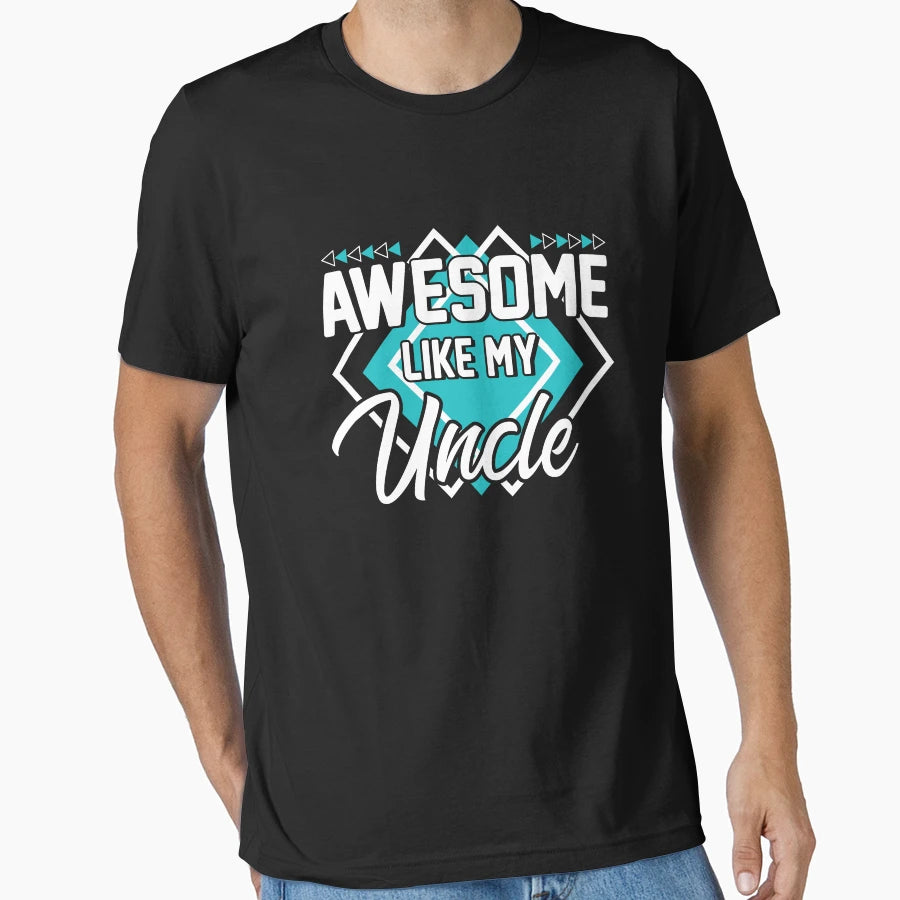 Awesome Like My Uncle Gear T-Shirt - Casual Everyday Wear Men Women - T-Shirt, Sweatshirt, Hoodie